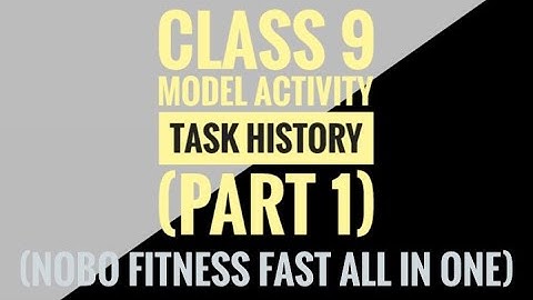 Class 9 model activity task history (part 1)( NOBO FITNESS FAST ALL IN ONE)