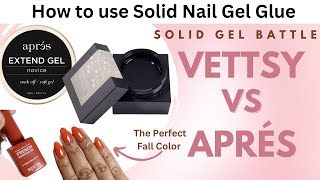 How to use Solid Nail Gel Glue | Vettsy Vs Aprés Solid Gel Glue Wealth