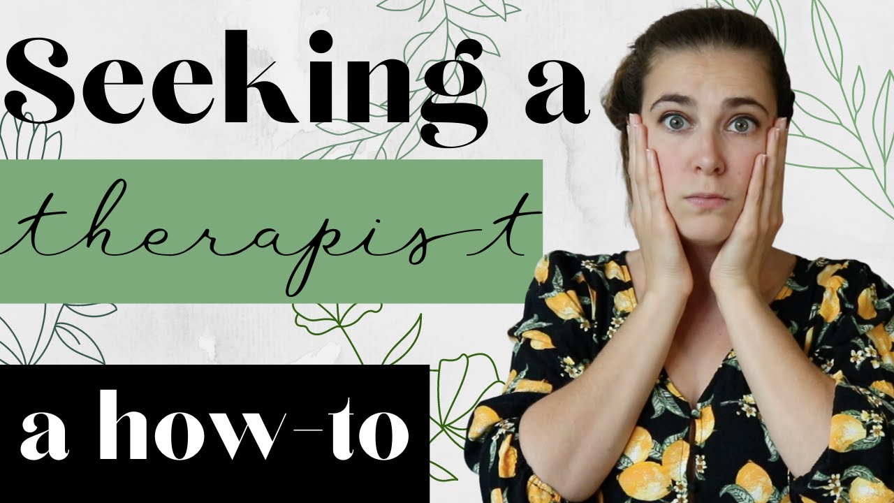 Therapy? HELP?! Seeking a therapist YouTube