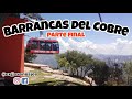 Visitamos las BARRANCAS DEL COBRE, en CHIHUAHUA