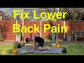 Fix Lower Back Pain - Mobility Exercises and Stretches to Ease Your Back Pain