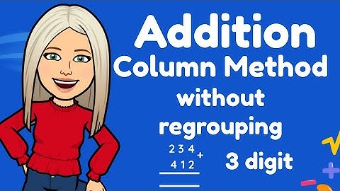 Mini Maths Tutorial: 3 Digit  Addition using the Column Method without regrouping