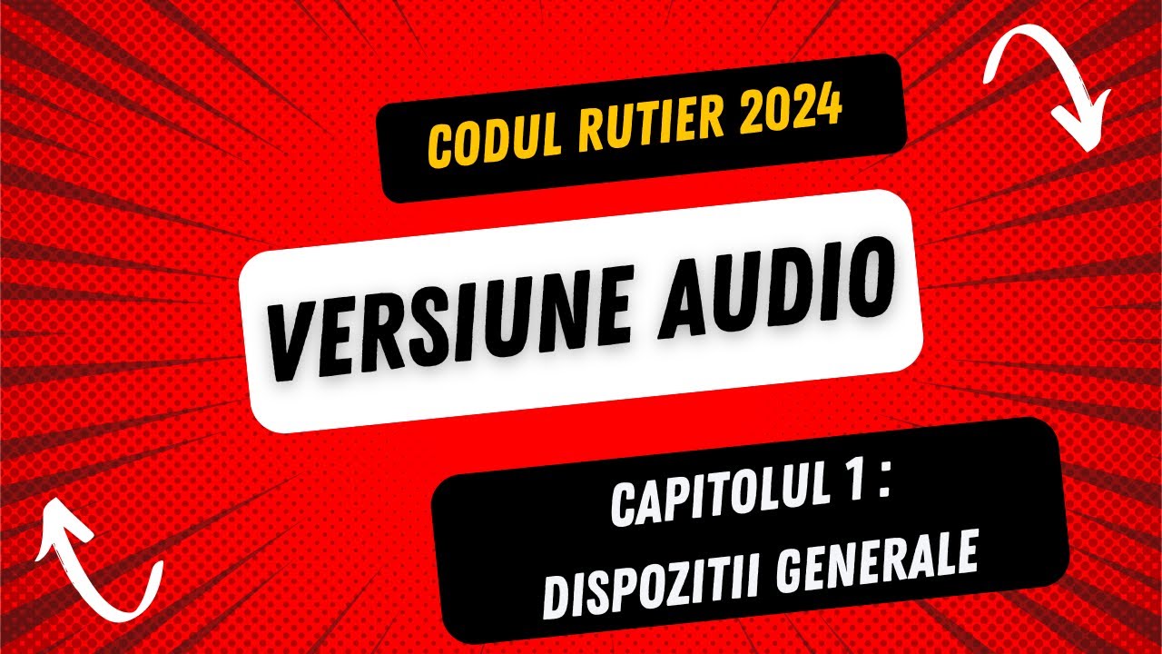 Codul rutier: capitolul 1 - dispoziții generale, versiune audio
