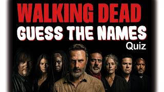 Guess the Name | Walking Dead Quiz | Negan, Rick, Daryl, Michonne, Carol, Glenn, Maggie, Zombies