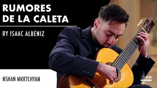 Isaac Albéniz&#39; &quot;Rumores de la Caleta&quot; performed by Nshan Mkrtchyan on a 2007 Jose Ramirez guitar