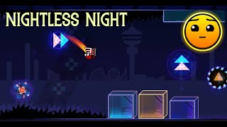 Geometry Dash - Nightless Night - (By: Me)