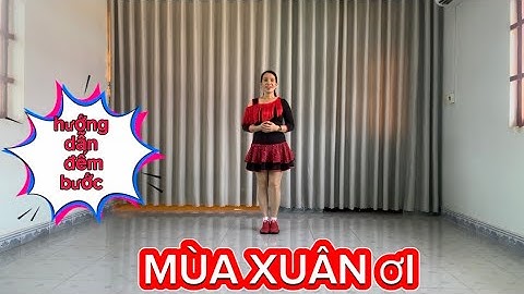 Hướng dẫn chi tiết - MÙA XUÂN ƠI // Cha Cha Dân Vũ // có bài nhảy mẫu và cùng hướng dướu phần mô tả.