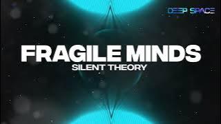 Silent Theory - Fragile Minds [HD]