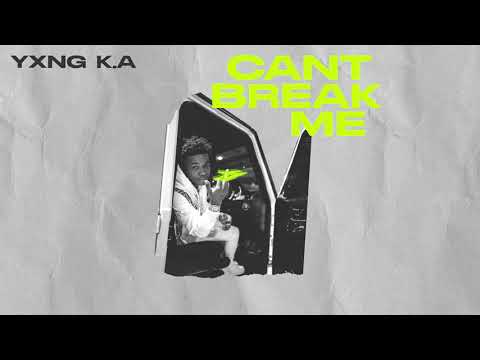 YXNG K.A – CAN’T BREAK ME [Official Audio]