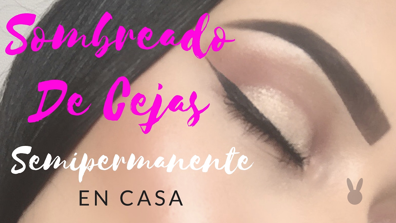 Sombreado De Cejas Semipermanente En Casa Youtube