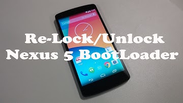 How to Relock Nexus 5 Bootloader