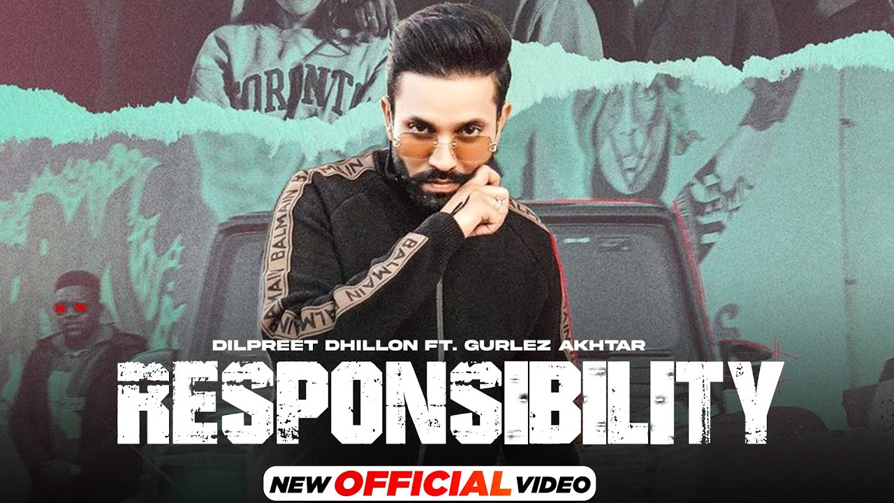 Dilpreet Dhillon  Responsibility  Gurlez Akhtar  Latest Punjabi Song 2023  New Punjabi Song 2023