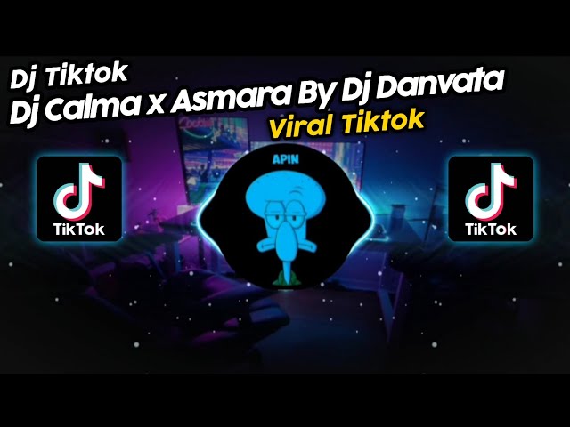 DJ CALMA x ASMARA BY DJ DANVATA VIRAL TIK TOK TERBARU 2023!! class=