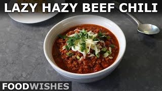 Lazy Hazy Beef Chili  'No Chop' Hazy IPA Beef Chili  Food Wishes