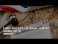 Webinar Replay – Estate Planning for U.S. Citizens Resident in Canada: Tax 101