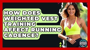 How Does Weighted Vest Training Affect Running Cadence? - Running Beyond Limits