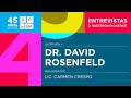 Entrevista 45 aniversario dr david rosenfeld