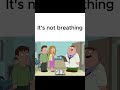 Okay, It's not breathing  #familyguy #comedy #funny #humor #trending #cartoon #familyguyclip