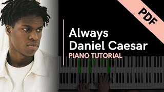 Always - Daniel Caesar (Piano Tutorial + Not Angka)