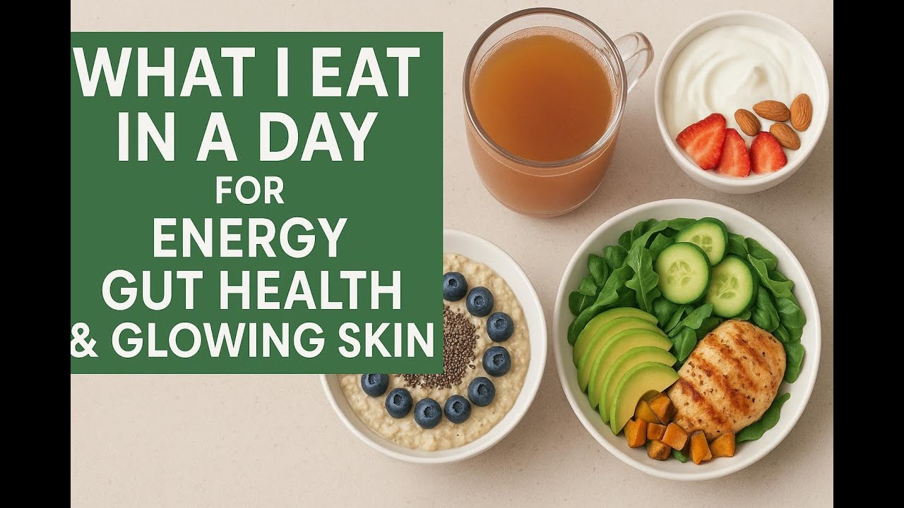 What I Eat a day for energy, Gut Health & Glowing Skin - YouTube