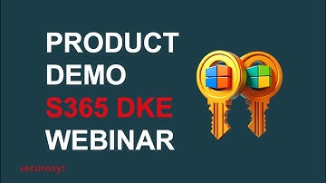 Webinar: Securosys 365 Double Key Encryption (DKE)