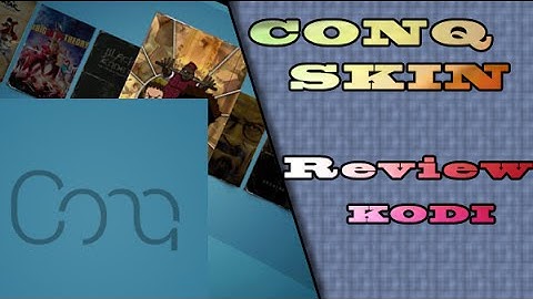 Conq SKin Review on KODI