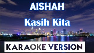 Miniatura de "Aishah - Kasih Kita Karaoke"