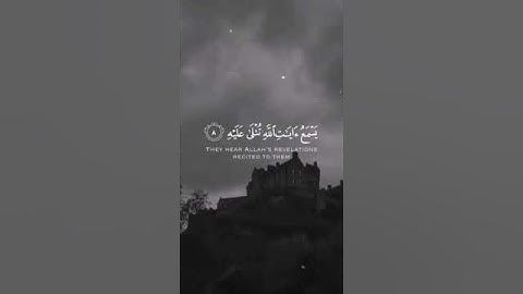 ﴿ يَسْمَعُ آيَاتِ اللَّهِ تُتْلَىٰ عَلَيْهِ ثُمَّ يُصِرُّ مُسْتَكْبِرًا كَأَن﴾[ سورة الجاثية: 8]