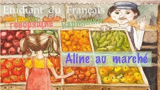 Урок французского языка. Aline au marché. Алина на рынке.