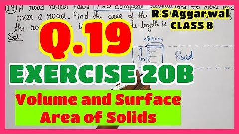 Q.19 - Exercise 20B - Chapter 20 - Volume and Surface Area of Solids - CLASS 8 Math - R S Aggarwal