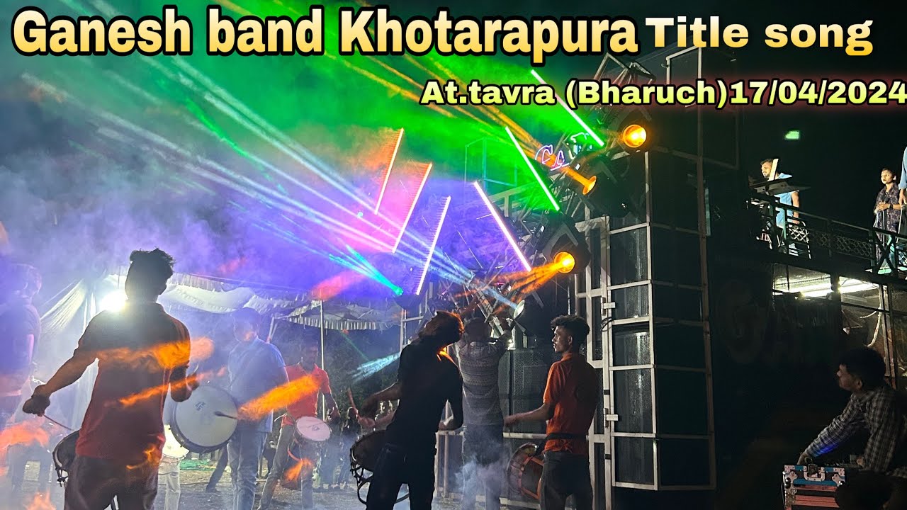 Ganesh band Khotarapura l title song attavra Bharuc 17042024