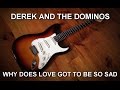 Why Does Love Got To Be So Sad - Backing/Jam Track - Derek And The Dominos (Eric Clapton)