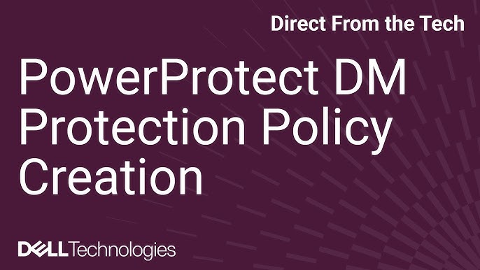 Create Protection Policies In Powerprotect 2024