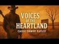 Classic Country Playlist Song 2025 – Voices of the Heartland