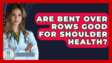 Are Bent Over Rows Good For Shoulder Health? - Orthopedic Support Network