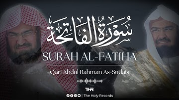 1) SURAH AL-FATIHA سورة الفاتحة‎  - Abdur Rahman As-Sudais عبد الرحمن السديس - The Holy Records