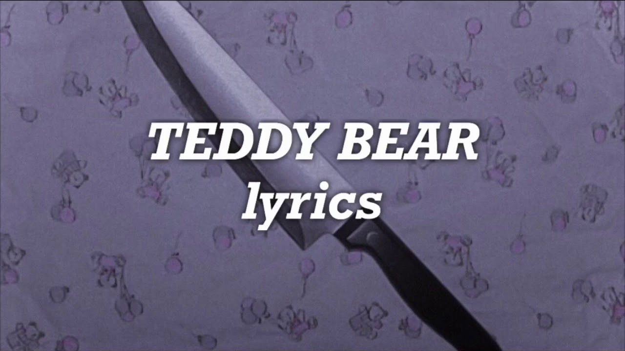 Melanie Martinez - Teddy Bear (Lyrics)