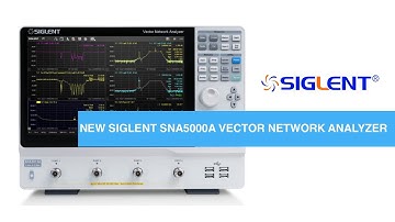 Introduction SIGLENT SNA5000A Vector Network Analyzer Series