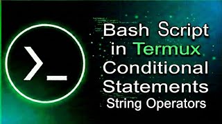 STRING OPERATORS WITH CONDITION STATEMENTS BASH SCRIPT IN TERMUX 