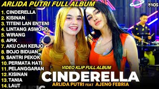 CINDERELLA - ARLIDA PUTRI FEAT. AJENG FEBRIA FULL ALBUM|Arlida Putri Full Album