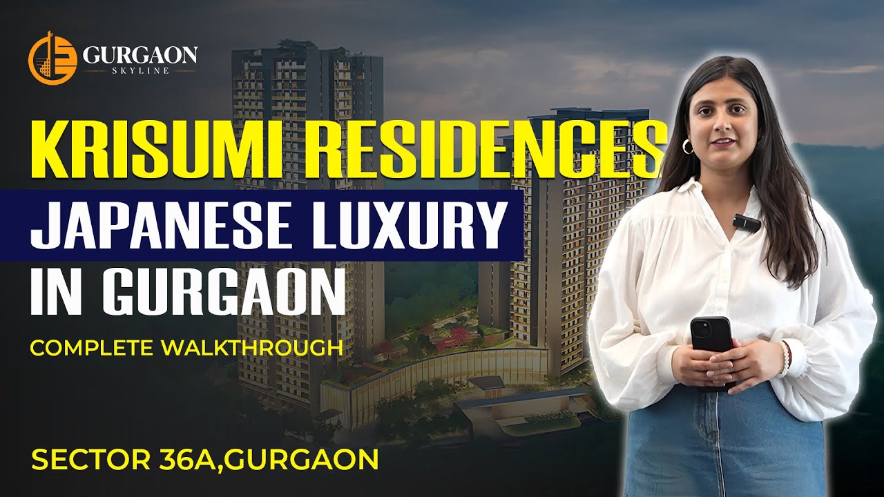 KRISUMI RESIDENCES l 5- Star Luxury Apartments in GURGAON l Japanese-Inspired Ultra-Luxury Living
