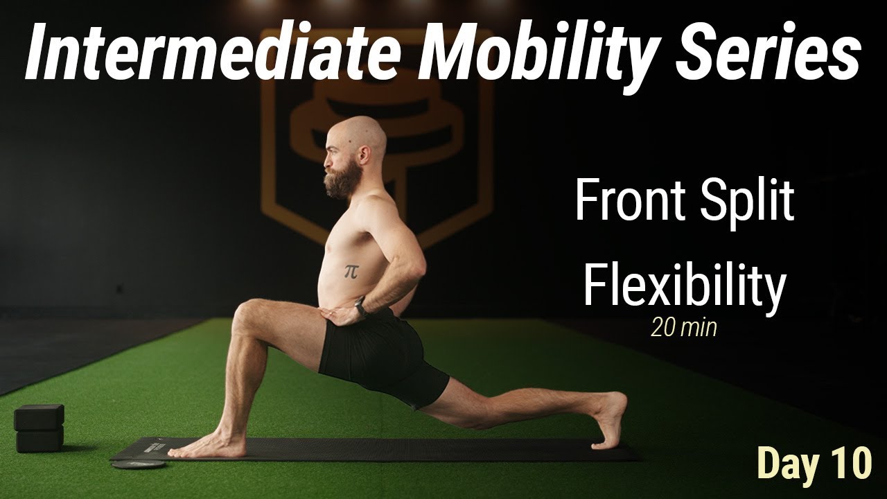 Day 10: Flexibility - Front Splits | No Talking | 6 Week Intermediate Mobility Series