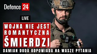 Wojna śmierdzi. Nie jest niczym romantycznym | Damian Duda odpowiada na Wasze pytania