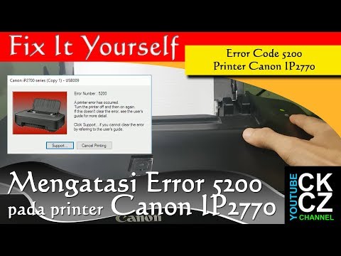 Printer Service : Mengatasi Error 5200 Pada Printer Canon IP2770