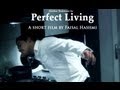 Perfect living  award winning short film