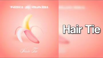 Niki and Gabi - Hair Tie (lyrics)