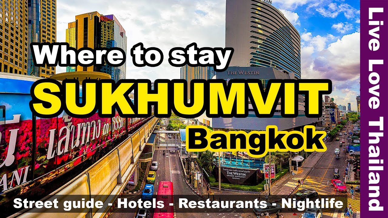 Where to stay in Sukhumvit Bangkok | Street Guide, Hotels, Restaurants &  Nightlife #livelovethailnd - YouTube