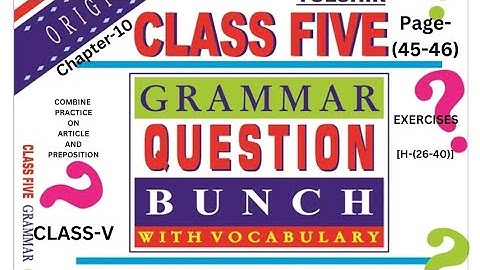 Duff and Dutt Class-v English.Chapter: Article and Preposition.exercises.Page-(45-46).