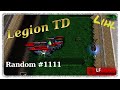 Legion TD Random #1111 | Nice