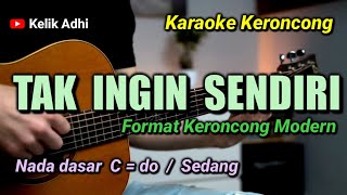 TAK INGIN SENDIRI || DIAN PIESESHA KARAOKE KERONCONG NADA SEDANG / C = do